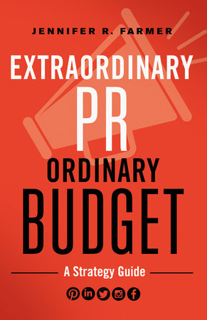 Extraordinary PR, Ordinary Budget Paperback by Jennifer R. Farmer