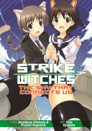 Strike Witches: The Sky That Connects Us Paperback by Humikane Shimada; Illustrated by Yuuki Tanaka