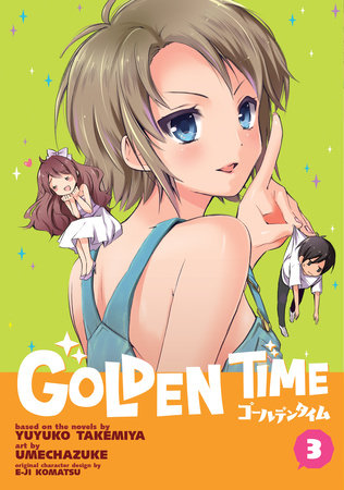 Golden Time Vol. 3 Paperback by Yuyuko Takemiya; Illustrated by Umechazuke