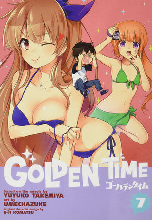 Golden Time Vol. 7 Paperback by Yuyuko Takemiya; Illustrated by Umechazuke