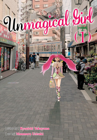 Unmagical Girl Vol. 1 Paperback by Ryuichi Yokoyama; Illustrated by Manmaru Kamitsuki