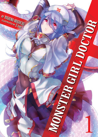 Monster Girl Doctor (Light Novel) Vol. 1 Paperback by Yoshino Origuchi; Illustrated by Z-ton