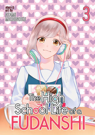 The High School Life of a Fudanshi Vol. 3 Paperback by Michinoku Atami