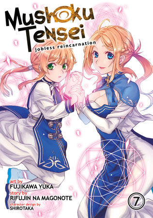 Mushoku Tensei: Jobless Reincarnation (Manga) Vol. 7 Paperback by Rifujin na Magonote; Illustrated by Fujikawa Yuka; Character Designs by Shirotaka