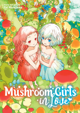 Mushroom Girls in Love Paperback by Kei Murayama