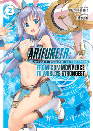 Arifureta: From Commonplace to World's Strongest (Light Novel) Vol. 2 Paperback by Ryo Shirakome; Illustrated by Takaya-ki