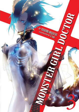 Monster Girl Doctor (Light Novel) Vol. 3 Paperback by Yoshino Origuchi; Illustrated by Z-ton