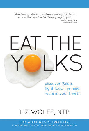 Eat the Yolks Paperback by Liz Wolfe