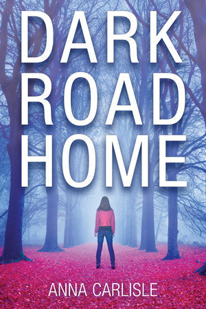 Dark Road Home Paperback by Anna Carlisle