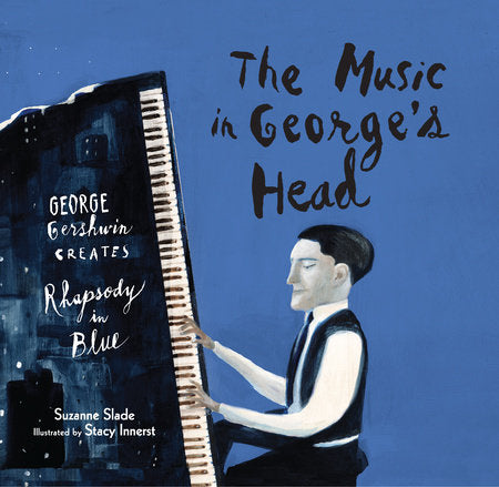 The Music in George's Head Hardcover by Suzanne Slade; Illustrated by Stacy Innerst