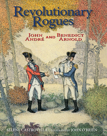 Revolutionary Rogues Hardcover by Selene Castrovilla; Illustrated by John O'Brien