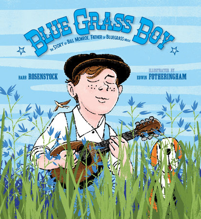 Blue Grass Boy Hardcover by Barb Rosenstock; Illustrated by Edwin Fotheringham