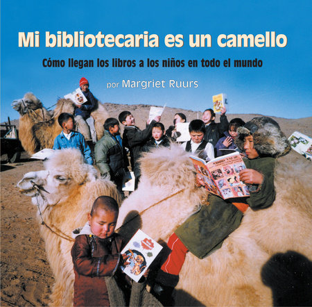 Mi bibliotecaria es un camello (My Librarian is a Camel) Hardcover by Margriet Ruurs