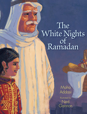 The White Nights of Ramadan Paperback by Maha Addasi; Illustrated by Ned Gannon