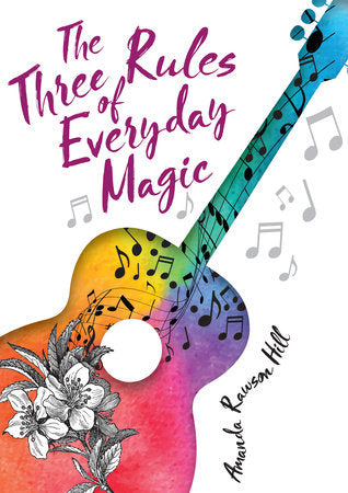 The Three Rules of Everyday Magic Hardcover by Amanda Rawson Hill