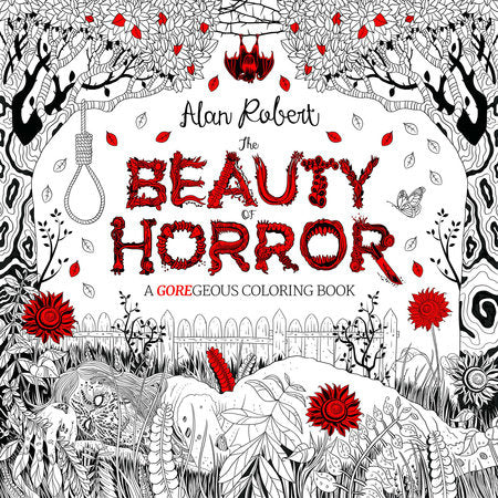 The Beauty of Horror 1: A GOREgeous Coloring Book Paperback by Alan Robert