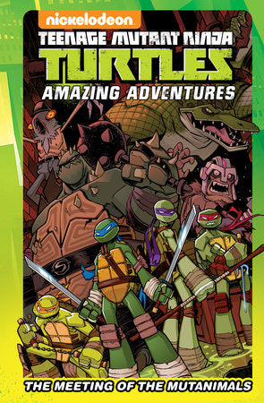 Teenage Mutant Ninja Turtles Amazing Adventures: The Meeting of the Mutanimals Hardcover by Matthew K. Manning
