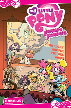 My Little Pony: Friends Forever Omnibus, Vol. 2 Paperback by Jeremy Whitley; Bobby Curnow; Ted Anderson; Christina Rice; Agnes Garbowska; Brenda Hickey; Jenn Blake; Jay Fosgitt