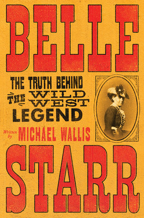 Belle Starr Hardcover by Michael Wallis