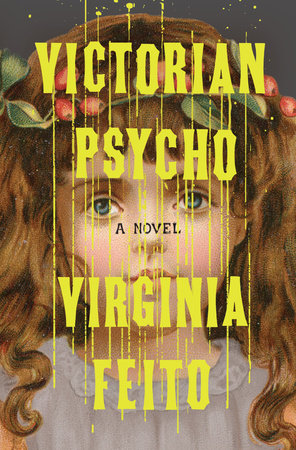 Victorian Psycho Hardcover by Virginia Feito