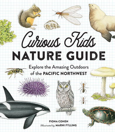 Curious Kids Nature Guide Hardcover by Fiona Cohen, Illustrated by Marni Fylling