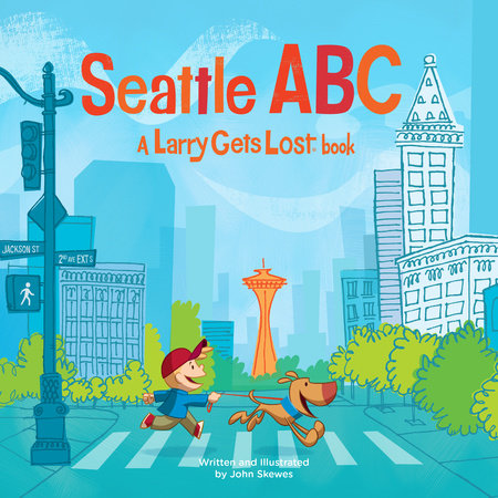 Seattle ABC: A Larry Gets Lost Book Hardcover by John Skewes