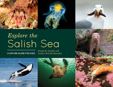 Explore the Salish Sea Hardcover by Joseph K. Gaydos and Audrey DeLella Benedict
