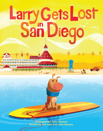 Larry Gets Lost in San Diego Hardcover by John Skewes and Eric Ode, Illustrated by John Skewes