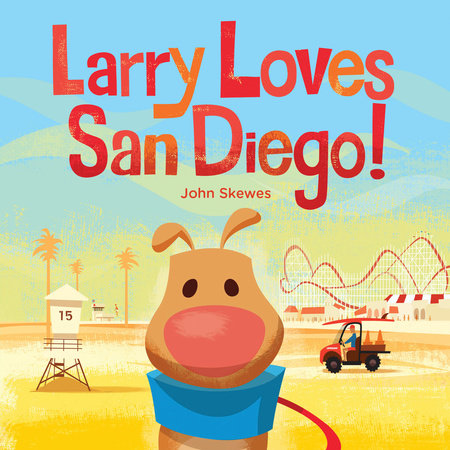 Larry Loves San Diego! Board Book by John Skewes