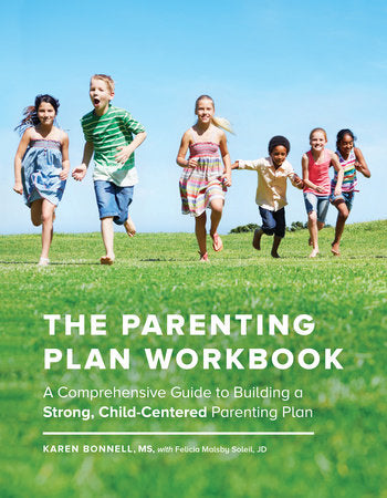 The Parenting Plan Workbook Paperback by Karen Bonnell with Felicia Malsby Soleil