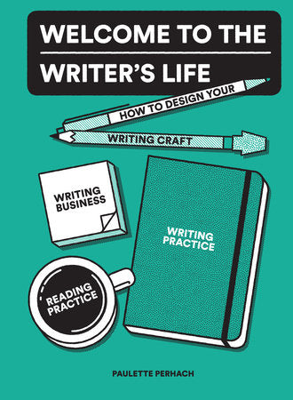 Welcome to the Writer's Life Paperback by Paulette Perhach