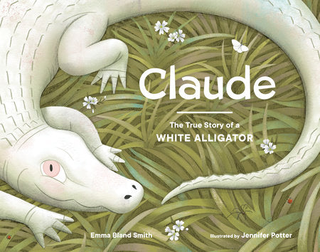 Claude HC by Emma Bland Smith; Illustrated by Jennifer M. Potter
