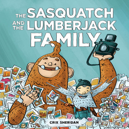 The Sasquatch and the Lumberjack: Family Board Book by Crix Sheridan