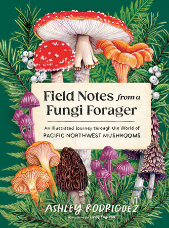 Field Notes from a Fungi Forager Hardcover by Rodriguez, Ashley
