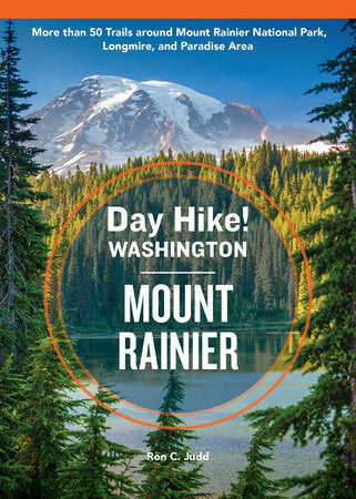 Day Hike Washington: Mount Rainier, 5th Edition Paperback by Ron C. Judd