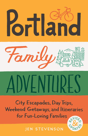 Portland Family Adventures, 2nd Edition Paperback by Jen Stevenson