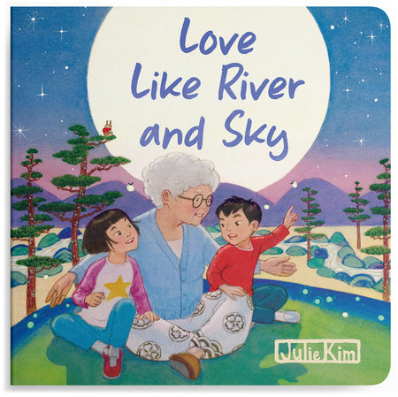 Love Like River and Sky Board Book by Julie Kim