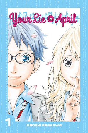 Your Lie in April 1 Paperback by Naoshi Arakawa