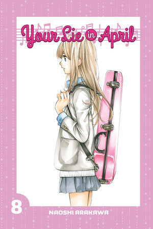 Your Lie in April 8 Paperback by Naoshi Arakawa