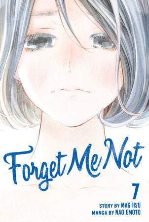 Forget Me Not 7 Paperback by Nao Emoto; Created by Mag Hsu