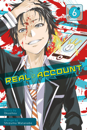 Real Account 6 Paperback by Story by Okushou; Manga by Shimizu Watanabe