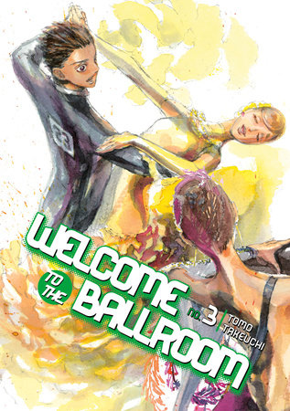 Welcome to the Ballroom 3 Paperback by Tomo Takeuchi