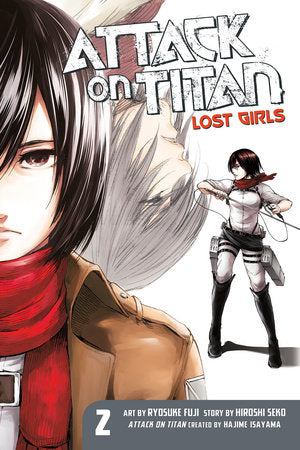 Attack on Titan: Lost Girls The Manga 2 Paperback by Original concept by Hajime Isayama; Story by Hiroshi Seko; Art by Ryosuke Fuji