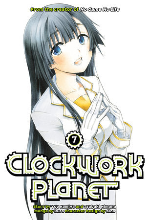 Clockwork Planet 7 Paperback by Story by Yuu Kamiya and Tsubaki Himana; Art by Kuro