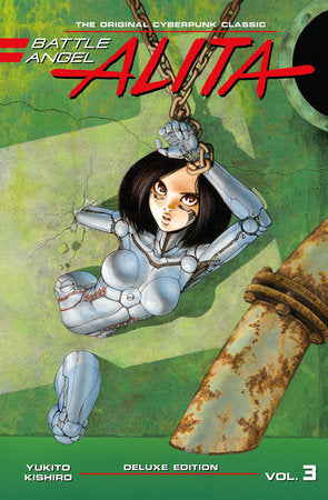 Battle Angel Alita Deluxe 3 (Contains Vol. 5-6) Hardcover by Yukito Kishiro