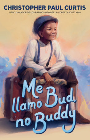 Me llamo Bud, no Buddy / Bud, Not Buddy Paperback by Christopher Paul Curtis