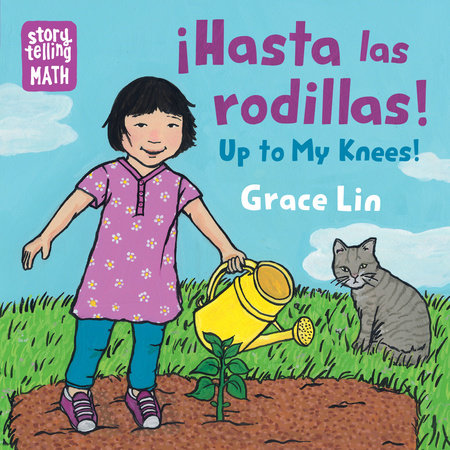 Hasta Las Rodillas / Up to My Knees (Spanish Bilingual Edition) EL by Grace Lin (Author/Illustrator)