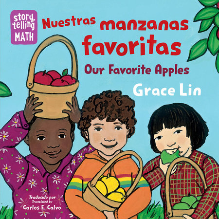 Nuestras manzanas favoritas / Our Favorite Apples (Spanish Bilingual Edition) EL by Grace Lin (Author/Illustrator); Carlos E. Calvo (Translator)