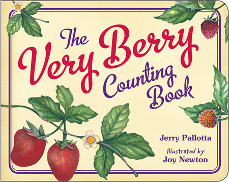 The Very Berry Counting Book EL by Jerry Pallotta (Author); Joy Newton (Illustrator)