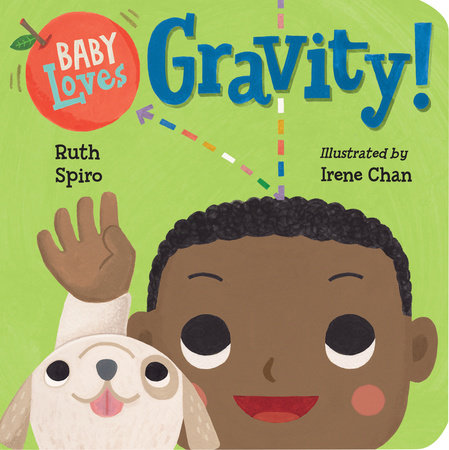 Baby Loves Gravity! Ebook by Ruth Spiro (Author); Irene Chan (Illustrator)